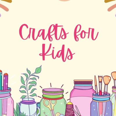 Crafts for Kids